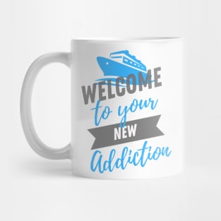 Welcome to Your New Addiction Mug